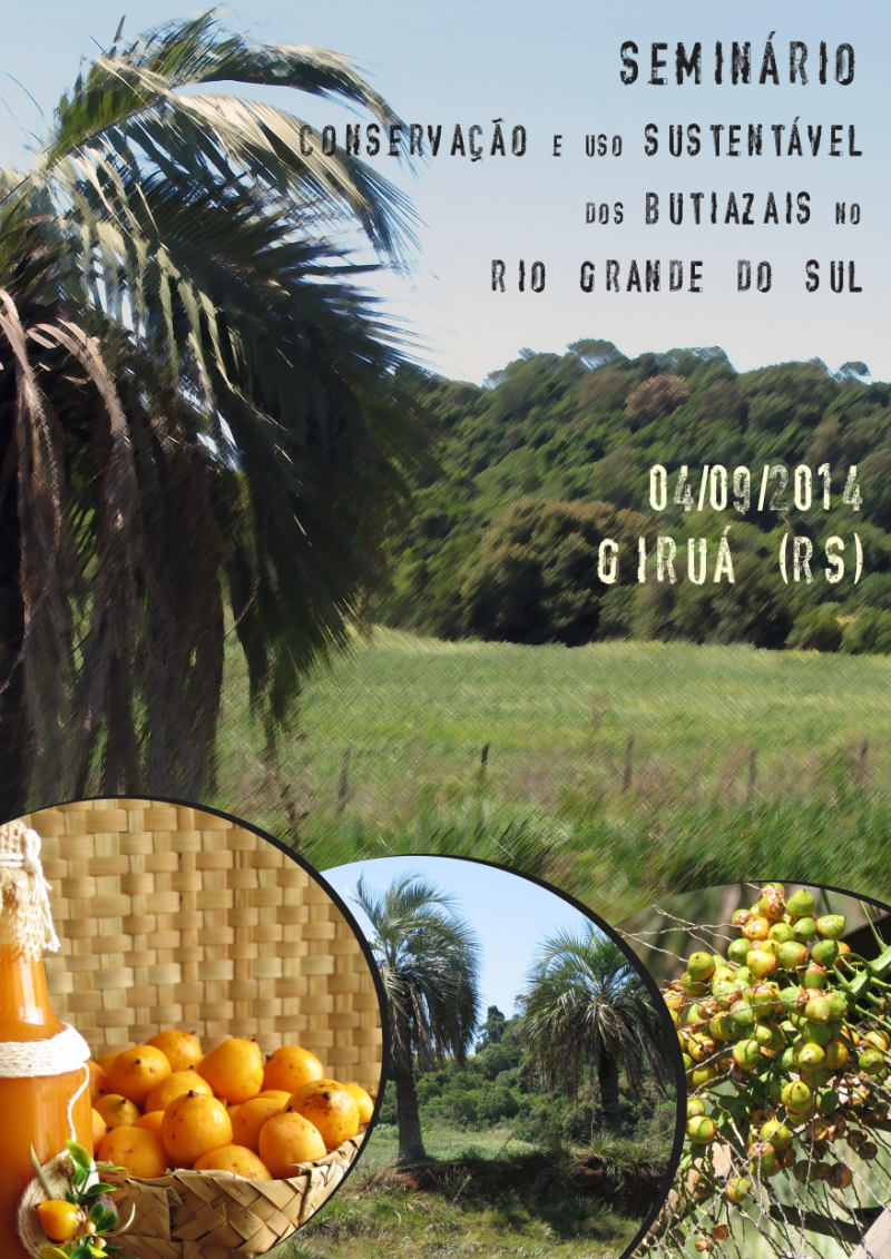 1º Seminário de Conservação e Uso Sustentável dos Butiazais no RS